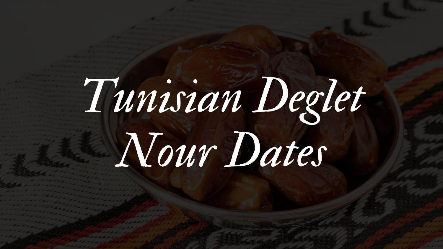 Tunisian Deglet Nour Dates